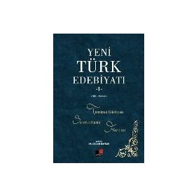 Yeni Türk Edebiyatı 1: Tanzimat Edebiyatı, Servet-i Fünun ve Fecr-i Ati- Özcan Bayrak