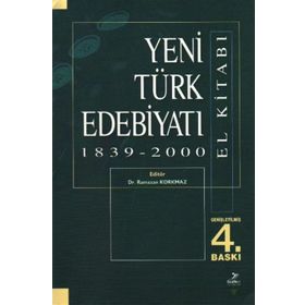 YENI TÜRK EDEBİYATI EL KİTABI 1839-2000 - RAMAZAN KORKMAZ