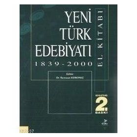 YENI TÜRK EDEBİYATI EL KİTABI 1839-2000 - RAMAZAN KORKMAZ