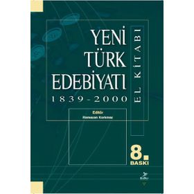 YENI TÜRK EDEBİYATI EL KİTABI 1839-2000 - RAMAZAN KORKMAZ