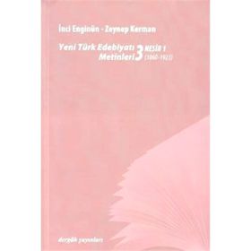 YENI TÜRK EDEBİYATI METINLERI 3 / NESIR 1 (1860- 1923) - İNCİ ENGİNÜN;ZEYNEP KERMAN