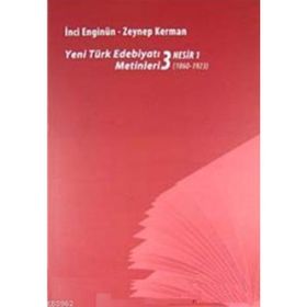 YENI TÜRK EDEBİYATI METINLERI 3 / NESIR 1 (1860- 1923) - İNCİ ENGİNÜN;ZEYNEP KERMAN