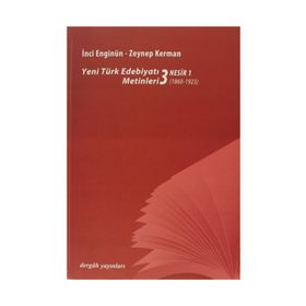 YENI TÜRK EDEBİYATI METINLERI 3 / NESIR 1 (1860- 1923) - İNCİ ENGİNÜN;ZEYNEP KERMAN