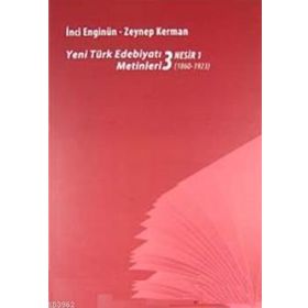 YENI TÜRK EDEBİYATI METINLERI 3 / NESIR 1 (1860- 1923) - İNCİ ENGİNÜN;ZEYNEP KERMAN