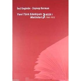 YENI TÜRK EDEBİYATI METINLERI 3 / NESIR 1 (1860- 1923) - İNCİ ENGİNÜN;ZEYNEP KERMAN