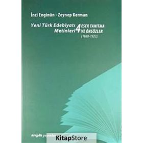 YENI TÜRK EDEBİYATI METINLERI 4 / ESER TANITMA VE ÖNSÖZLER (1860- 1923) - İNCİ ENGİNÜN;ZEYNEP KERMAN