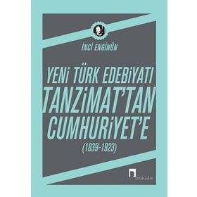 Yeni Türk Edebiyatı Tanzimat’tan Cumhuriyet’e - İnci Enginün