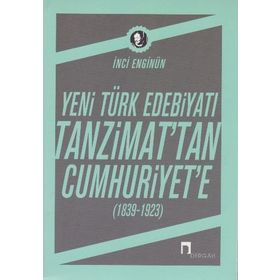 Yeni Türk Edebiyatı Tanzimat’tan Cumhuriyet’e - İnci Enginün