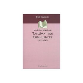 Yeni Türk Edebiyatı Tanzimat’tan Cumhuriyet’e - İnci Enginün