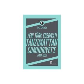 Yeni Türk Edebiyatı Tanzimat’tan Cumhuriyet’e - İnci Enginün