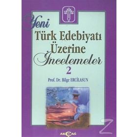 YENI TÜRK EDEBİYATI ÜZERİNE İNCELEMELER 2 - BILGE ERCILASUN