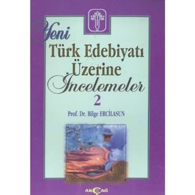 YENI TÜRK EDEBİYATI ÜZERİNE İNCELEMELER 2 - BILGE ERCILASUN