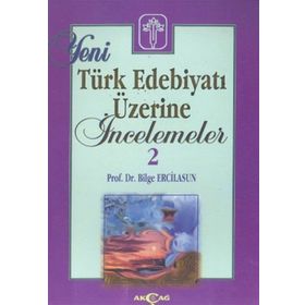 YENI TÜRK EDEBİYATI ÜZERİNE İNCELEMELER 2 - BILGE ERCILASUN