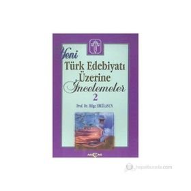 YENI TÜRK EDEBİYATI ÜZERİNE İNCELEMELER 2 - BILGE ERCILASUN