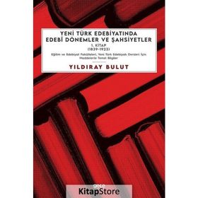 Yeni Türk Edebiyatında Edebî Dönemler ve Şahsiyetler 1.Kitap Yıldıray Bulut