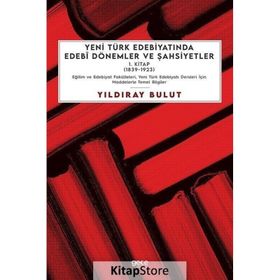 Yeni Türk Edebiyatında Edebî Dönemler ve Şahsiyetler 1.Kitap Yıldıray Bulut
