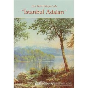 Yeni Türk Edebiyatı’nda İstanbul Adaları - Murat Koçak