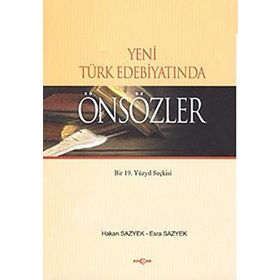 YENI TÜRK EDEBİYATINDA ÖNSÖZLER BIR 19. YÜZYIL SEÇKİSİ - HAKAN SAZYEK, ESRA SAZYEK