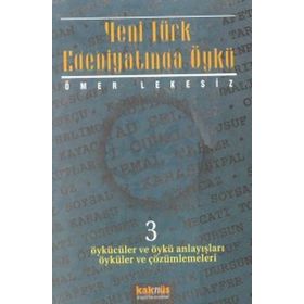 YENI TÜRK EDEBİYATINDA ÖYKÜ 3 - ÖMER LEKESIZ