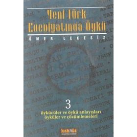 YENI TÜRK EDEBİYATINDA ÖYKÜ 3 - ÖMER LEKESIZ
