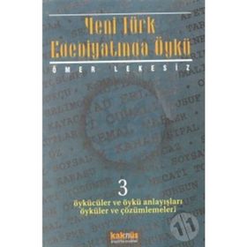 YENI TÜRK EDEBİYATINDA ÖYKÜ 3 - ÖMER LEKESIZ