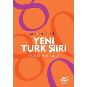 Yeni Türk Şiiri 80’li Yıllar - Metin Celal