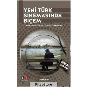 Yeni Türk Sinemasında Biçem - Serhat Koca