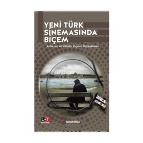 Yeni Türk Sinemasında Biçem - Serhat Koca