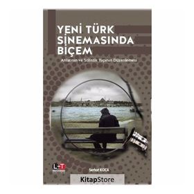 Yeni Türk Sinemasında Biçem - Serhat Koca