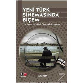 Yeni Türk Sinemasında Biçem - Serhat Koca