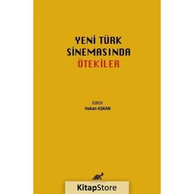 Yeni Türk Sinemasında Ötekiler Hakan Aşkan
