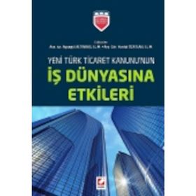 Yeni Türk Ticaret Kanununun İş Dünyasına Etkileri - ass iur aysegul altinbas Yurdal Özatlan