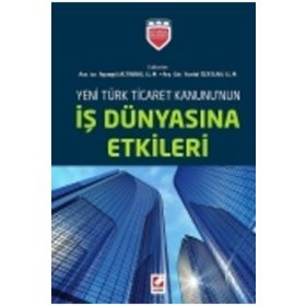 Yeni Türk Ticaret Kanununun İş Dünyasına Etkileri - ass iur aysegul altinbas Yurdal Özatlan