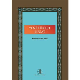 YENI TÜRKÇE LÜGAT - MEHMET BAHAETTIN TOVEN