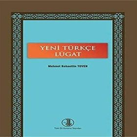 YENI TÜRKÇE LÜGAT - MEHMET BAHAETTIN TOVEN