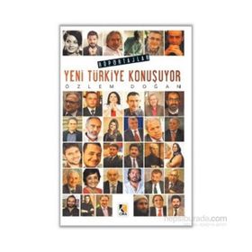 Yeni Türkiye Konuşuyor: Röportajlar / Özlem Doğan