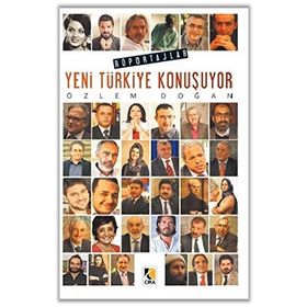 Yeni Türkiye Konuşuyor: Röportajlar / Özlem Doğan