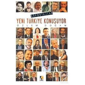 Yeni Türkiye Konuşuyor: Röportajlar / Özlem Doğan
