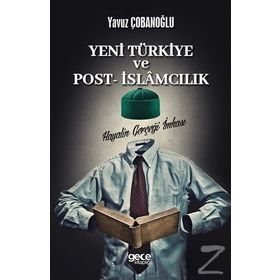 Yeni Türkiye ve Post- İslamcılık - Yavuz Çobanoğlu