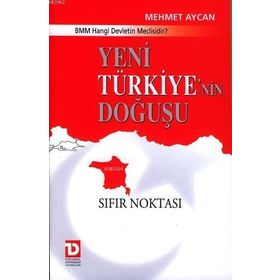 YENI TÜRKİYENİN DOĞUŞU SIFIR NOKTASI - MEHMET AYCAN