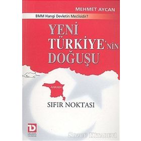 YENI TÜRKİYENİN DOĞUŞU SIFIR NOKTASI - MEHMET AYCAN