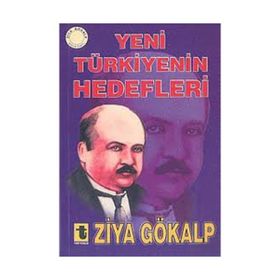 Yeni Türkiye’nin Hedefleri - Ziya Gökalp