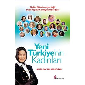 Yeni Türkiye’nin Kadınları - Betül Soysal Bozdoğan