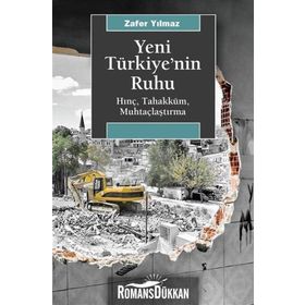 Yeni Türkiye'nin Ruhu - Zafer Yılmaz