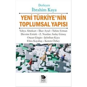 Yeni Türkiye’nin Toplumsal Yapısı - İbrahim Kaya