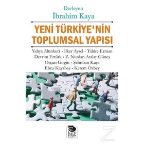 Yeni Türkiye’nin Toplumsal Yapısı - İbrahim Kaya