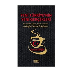YENI TÜRKİYE'NİN YENI GERÇEKLERİ DIN, LAIKLIK, EĞİTİM, FINANS, LIDERLIK VE ÖZGÜN SOSYAL DÜŞÜNCE - KOLEKTIF