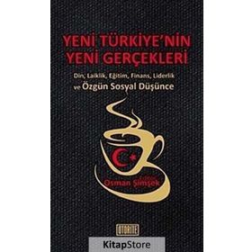 YENI TÜRKİYE'NİN YENI GERÇEKLERİ DIN, LAIKLIK, EĞİTİM, FINANS, LIDERLIK VE ÖZGÜN SOSYAL DÜŞÜNCE - KOLEKTIF