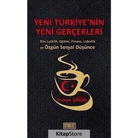 YENI TÜRKİYE'NİN YENI GERÇEKLERİ DIN, LAIKLIK, EĞİTİM, FINANS, LIDERLIK VE ÖZGÜN SOSYAL DÜŞÜNCE - KOLEKTIF