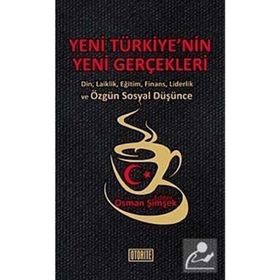 YENI TÜRKİYE'NİN YENI GERÇEKLERİ DIN, LAIKLIK, EĞİTİM, FINANS, LIDERLIK VE ÖZGÜN SOSYAL DÜŞÜNCE - KOLEKTIF